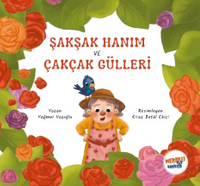Şakşak Hanım ve Çakçak Gülleri