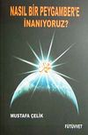 Nasıl Bir Peygambere İnanıyoruz?
