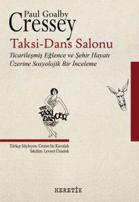 Taksi-Dans Salonu & Ticarileşmiş Eğlence ve Şehir Hayatı Üzerine Sosyolojik Bir İnceleme