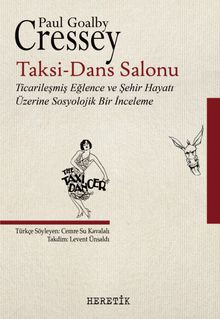Taksi-Dans Salonu & Ticarileşmiş Eğlence ve Şehir Hayatı Üzerine Sosyolojik Bir İnceleme