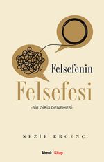 Felsefenin Felsefesi & Bir Giris Denemesi