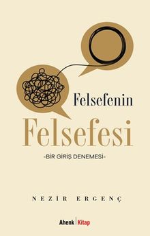 Felsefenin Felsefesi & Bir Giris Denemesi