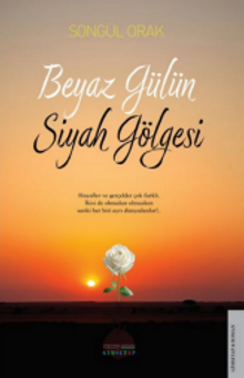 Beyaz Gülün Siyah Gölgesi
