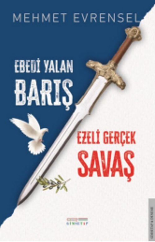 Ebedi Yalan Barış & Ezeli Gerçek Savaş