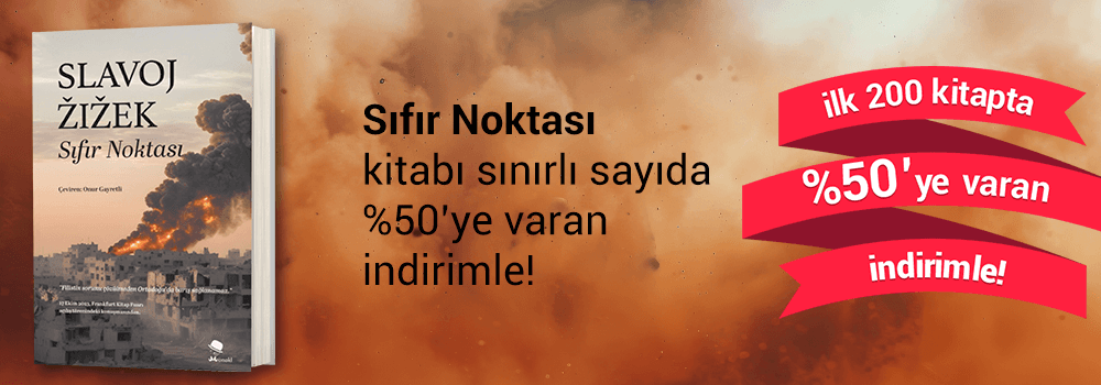 Slavoj Zizek'in "Sıfır Noktası" kitabı 250,00 TL yerine sadece 125,00 TL!