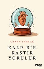 Kalp Bir Kastır Yorulur