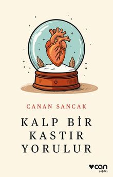 Kalp Bir Kastır Yorulur