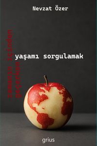 Zamanın İçinden Geçerken Yaşamı Sorgulamak