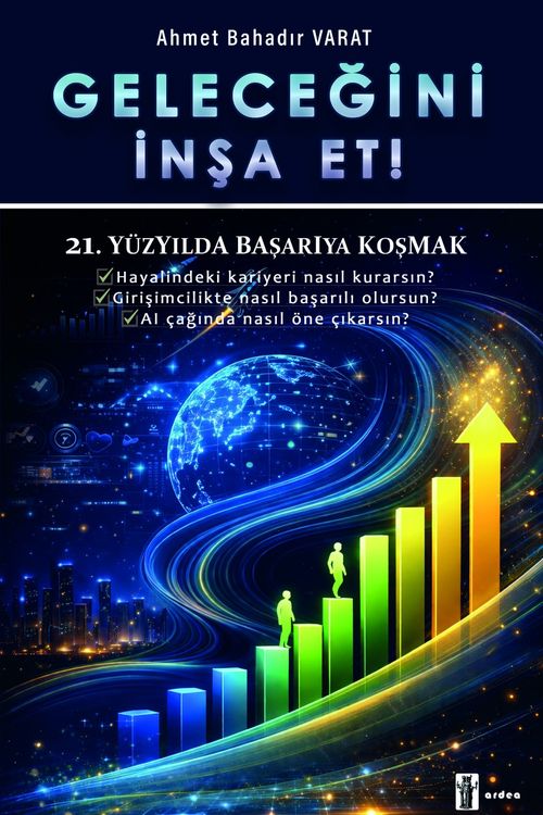 Geleceğini İnşa Et! & 21.Yüzyılda Başarıya Koşmak