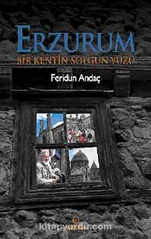Erzurum & Bir Kentin Solgun Yüzü