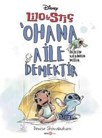Disney Lilo ve Stiç ‘Ohana Aile Demektir - Hayatın Kalbinden Notlar