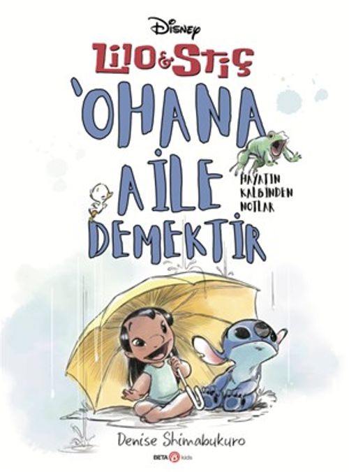 Disney Lilo ve Stiç ‘Ohana Aile Demektir - Hayatın Kalbinden Notlar