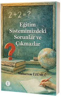Eğitim Sistemimizdeki Sorunlar ve Çıkmazlar