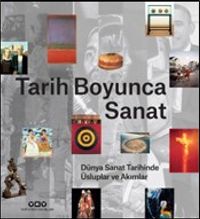 Tarih Boyunca Sanat / Dünya Sanat Tarihinde Üsluplar ve Akımlar
