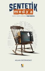 Sentetik Medya & Yapay Zeka Çağında Yeni Medya