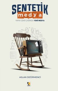 Sentetik Medya & Yapay Zeka Çağında Yeni Medya