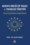 Avrupa Birliği &Ccedil;ip Yasası Ve Teknoloji Y&ouml;netimi: K&uuml;resel &Ccedil;ip Rekabetinin Hukuki Mimarisi