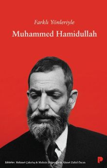 Farklı Yönleriyle Muhammed Hamidullah