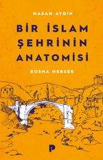 Bir İslam Şehrinin Anatomisi Bosna Hersek