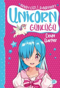 Unicorn Günlüğü 9 /  Benim Gizli Hayranım