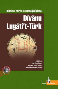 Dîvanu Lugatit't Türk & Kültürel Miras ve  Belleğin İzinde
