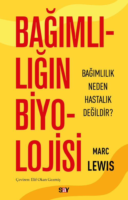 Bağımlılığın Biyolojisi & Bağımlılık Neden Hastalık Değildir?