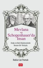 Mevlana ve Schopenhauer'da İnsan & Doğu ve Batı Düşüncesinde Benzer Bir Yürüyüş