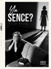 Ya Sence?