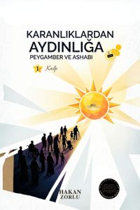 Karanlıklardan Aydınlığa Peygamber ve Ashabı 1