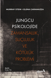 Jungcu Psikolojide Zamansallık, Su&ccedil;luluk ve K&ouml;t&uuml;l&uuml;k Problemi