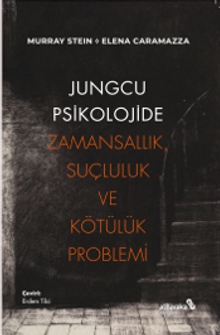 Jungcu Psikolojide Zamansallık, Suçluluk ve Kötülük Problemi