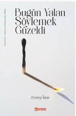 Bugün Yalan Söylemek Güzel
