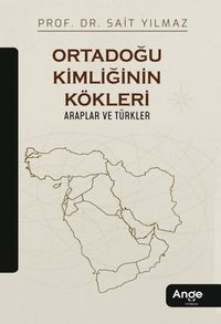 Ortadoğu Kimliğinin Kökleri Araplar ve Türkler