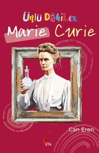 Ünlü Dahiler / Marie Curie