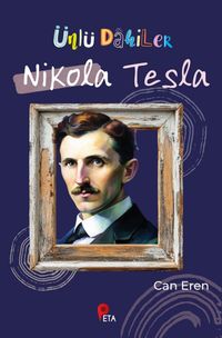 Ünlü Dahiler / Nikola Tesla
