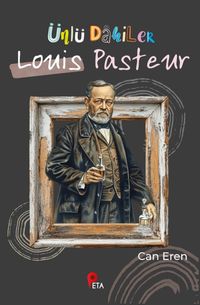 Ünlü Dahile / Louis Pasteur