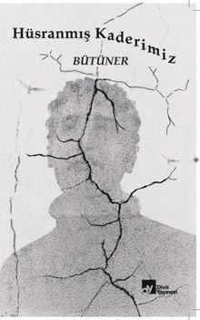 Hüsranmış Kaderimiz