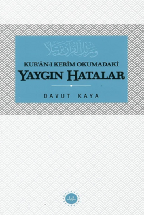 Kur'an-ı Kerim Okumadaki Yaygın Hatalar