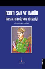 Ekber Şah ve Babür İmparatorluğu'nun Yükselişi