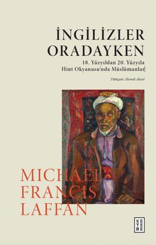 İngilizler Oradayken & 19. ve 20. Yüzyılda Hint Okyanusu'nda Müslümanlar