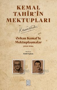 Kemal Tahir'in Mektupları & Orhan Kemal'le Mektuplaşmalar (1940-1950)