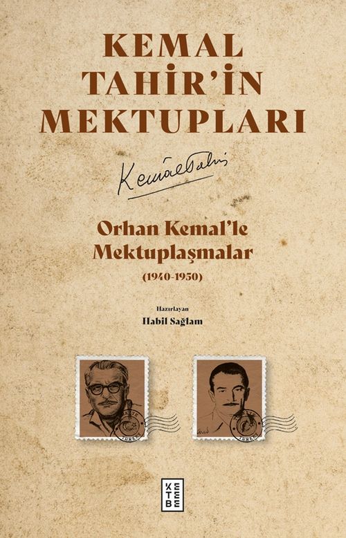 Kemal Tahir'in Mektupları & Orhan Kemal'le Mektuplaşmalar (1940-1950)