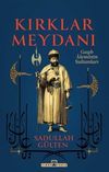 Kırklar Meydanı & Gayb Aleminin Sultanları