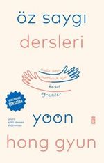 Öz Saygı Dersleri & Ömür Boyu Mutluluk İçin Basit Öğretiler