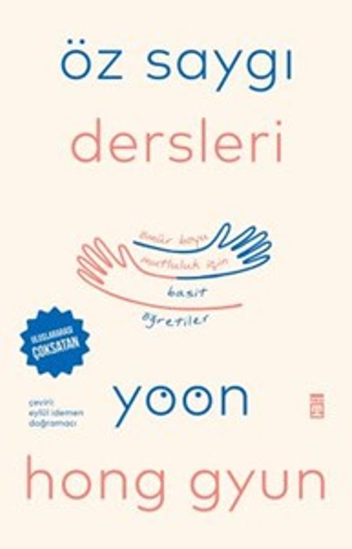 Öz Saygı Dersleri & Ömür Boyu Mutluluk İçin Basit Öğretiler