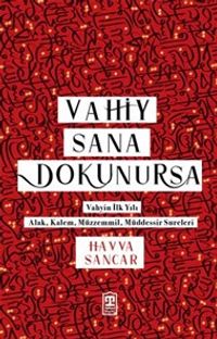 Vahiy Sana Dokunursa & Vahyin İlk Yılı