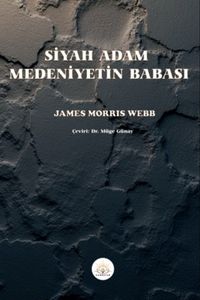 Siyah Adam, Medeniyetin Babası