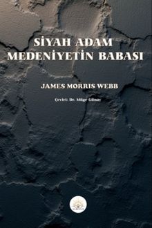 Siyah Adam, Medeniyetin Babası