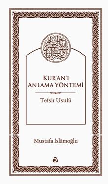 Kur'an-ı Anlama Yöntemi Tefsir Usulü (Ciltsiz)