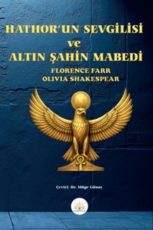 Hathor'un Sevgilisi ve Altın Şahin Mabedi